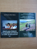 Stefan Milea - Profilaxia primara a tulburarilor psihice la copil si adolescent, 2 volume. Categorii de copii cu risc crescut