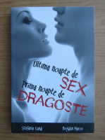 Anticariat: Stefania Sandi - Ultima noapte de sex, prima noapte de dragoste (volumul 1)