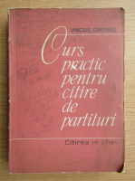 Vinicius Grefiens - Curs practic pentru citire de partituri. Citire in chei