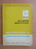 50 de ani de la aparitia operei lui V. I. Lenin. Materialism si empiriocriticism