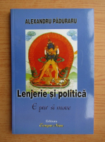 Alexandru Paduraru - Lenjerie si politica