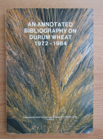 An annotated bibliography on durum wheat 1972-1984