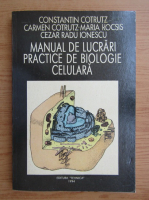 Constantin Cotrutz - Manual de lucrari practice de biologie celulara