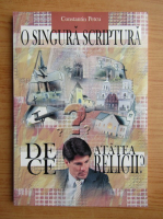 Anticariat: Constantin Petcu - O singura Scriptura. De ce atatea religii?