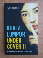 Ewe Paik Leong - Kuala Lumpur undercover (volumul 2)
