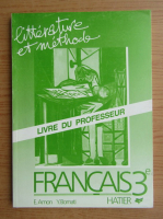Francais 3e. Litterature et methode. Livre du professeur