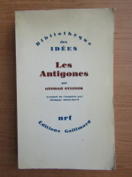 George Steiner - Les Antigones