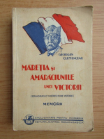 Georges Clemenceau - Maretia si amaraciunile unei victorii (1939)