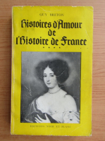 Guy Breton - Histoires d'amour de l'histoire de france (volumul 4)