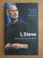I, Steve. Steve Jobs in his own words