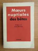 Jean Rostand - Moeurs nuptiales des betes (1939)