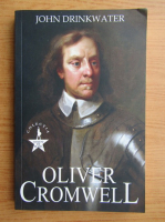 Anticariat: John Drinkwater - Oliver Cromwell
