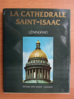 Anticariat: La Cathedrale Saint-Isaac, Leningrad