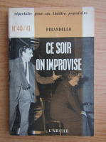 Luigi Pirandello - Ce soir, on improvise