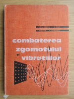 M. Grumazescu - Combaterea zgomotului si vibratiilor