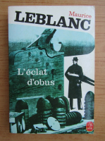 Maurice Leblanc - L'eclat d'obus