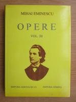Anticariat: Mihai Eminescu - Opere (volumul 3)