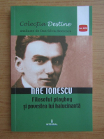 Nae Ionescu, filosoful playboy si povestea lui halucinanta