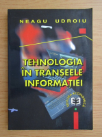 Anticariat: Neagu Udroiu - Tehnologia in transeele informatiei