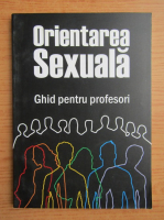 Orientarea sexuala. Ghid pentru profesori