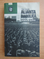 Peter Levenda - Alianta diabolica. Istoria implicarii nazistilor in ocultism