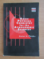 Peter V. Hobbs - Basic physical chemistry for the atmospheric sciences