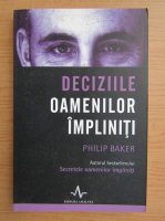 Philip Baker - Deciziile oamenilor impliniti