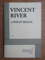 Philip Ridley - Vincent River (volumul 1)