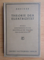 Richard Becker - Theorie der Elektrizitat (1933)