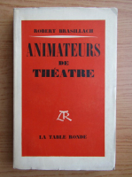 Robert Brasillach - Animateurs de theatre