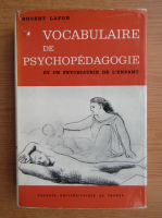 Robert Lafon - Vocabulaire de psychopedagogie et de psychiatrie de l'enfant 