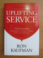 Ron Kaufman - Uplifting service. The proven path