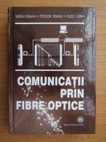 Sergiu Sisianu - Comunicatii prin fibre optice 