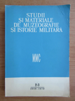 Studii si materiale de muzeografie si istorie militara, nr. 2-3, 1969-1970