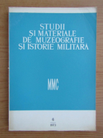 Studii si materiale de muzeografie si istorie militara, nr. 6