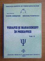 Tudor Udristoiu, Dragos Marinescu - Terapie si management in psihiatrie (volumul 2)