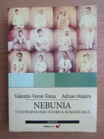 Valentin Veron Toma, Adrian Majuru - Nebunia. O antropologie istorica romaneasca