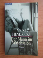Vicki Hendricks - Der Mann im Waschsalon