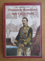 Victor Slavescu - Finantele Romaniei sub Cuza-Voda (volumul 3)