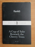 Yoshida Kenko - A cup of sake beneath the cherry trees