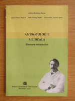 Adina-Brindusa Baciu - Antropologie medicala. Elemente introductive