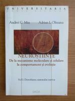 Andrei C. Miu - Neurostiinte. De la mecanisme moleculare si celulare la comportament si evolutie