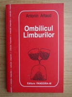 Antonin Artaud - Ombilicul limburilor