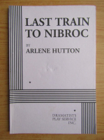 Arlene Hutton - Last train to Nibroc