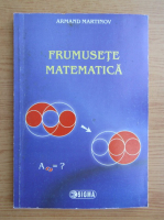 Armand Martinov - Frumusete matematica