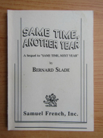 Bernard Slade - Same time, another year