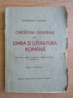 Constantin Loghin - Chestiuni generale de limba si literatura romana (1945)
