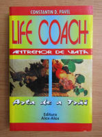 Anticariat: Constantin Pavel - Life coach. Arta de a trai
