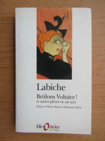 Eugene Labiche - Brulons Voltaire!