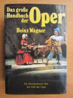 Heinz Wagner - Das grobe Handbuch der Oper